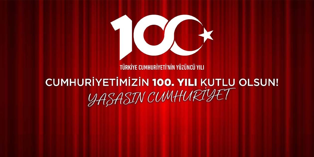 Cumhuriyetimizin 100. Yılı Kutlu Olsun!
